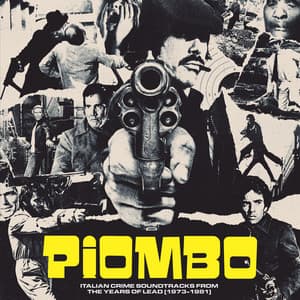 PIOMBO – Italian Crime Soundtracks From The Years Of Lead - Stelvio Cipriani