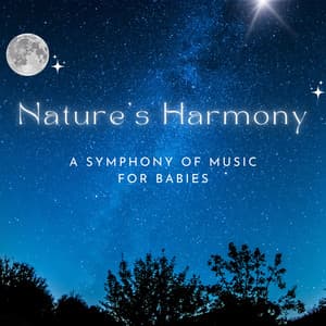 Nature's Harmony: A Symphony of Music for Babies - Sacred Ambience