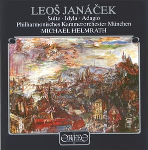 Janáček: Suite, JW VI/2, Idylla, JW VI/3 & Adagio, JW VI/5 - Leoš Janáček