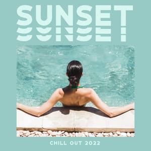 Sunset Chill Out 2022 - Top 100, Chillout Ibiza Lounge Bar del Mar, Cafe Deep House Summer Vibes - Dj Relax EDM