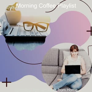 Sparkling Bgm for Work from Home - Morning Coffee Playlist
