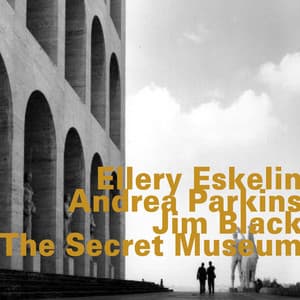 The Secret Museum - Ellery Eskelin