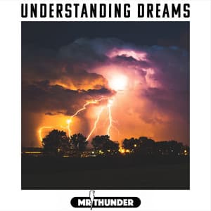 Understanding Dreams - Mr Thunder