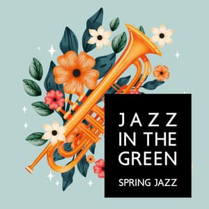 Jazz In The Green: Spring Jazz - Artistic Instinct