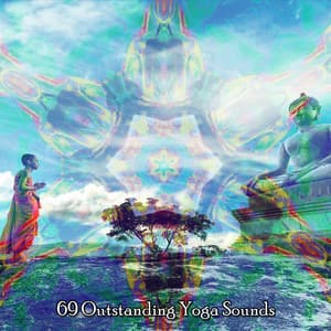 69 Outstanding Yoga Sounds - Musica Para Meditacion Profunda