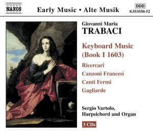 Trabaci: Keyboard Music, Book 1 - Giovanni Maria Trabaci