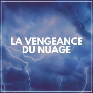 La Vengeance du Nuage - Orage HD