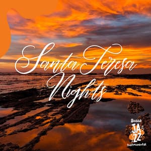 Santa Teresa Nights - Bossa Jazz Instrumental