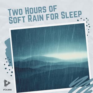 2 Hours of Soft Rain for Sleep - #Calming