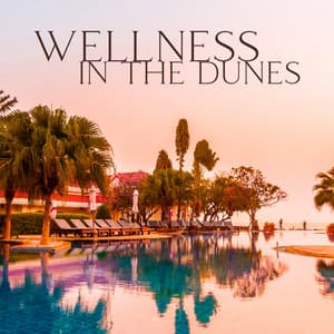 Wellness in the Dunes: Timeless Spa, Arabian Escape Ritual, Awaken Wellness, Asian Zen Spa Music Meditation, Arabian New Age - Relaxing Flute Music Zone