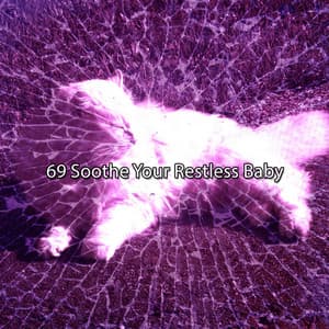 69 Soothe Your Restless Baby - Sleep Before Midnight