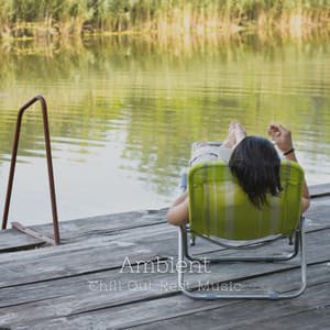 Ambient: Chill Out Rest Music - State of Distraction