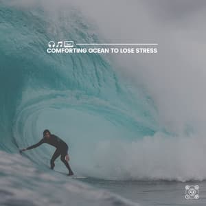 Comforting Ocean to Lose Stress - Ocean Waves