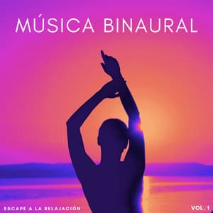 Música Binaural: Escape A La Relajación Vol. 1 - Sistema de ritmos binaurales