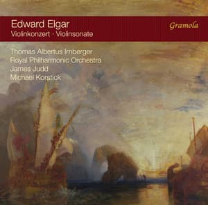 Elgar: Violin Concerto in B Minor & Violin Sonata in E Minor - Edward Elgar