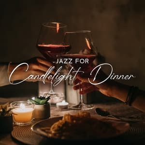 Jazz for Candlelight Dinner: Slow & Romantic Jazz Melodies - Romantic Candlelight Dinner Jazz Zone