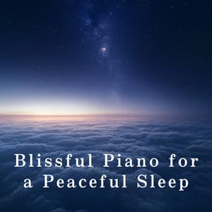 Blissful Piano for a Peaceful Sleep - Relax α Wave