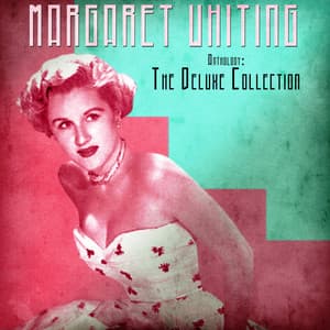 Anthology: The Deluxe Collection - Margaret Whiting