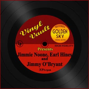 Vinyl Vault Presents Jimmie Noone, Earl Hines and Jimmy O'Bryant - Jimmie Noone, Earl Hines, Jimmy O'Bryant