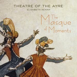 The Masque of Moments - Elizabeth Kenny