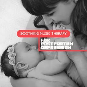 Soothing Music Therapy for Postpartum Depression - Baby Music Center