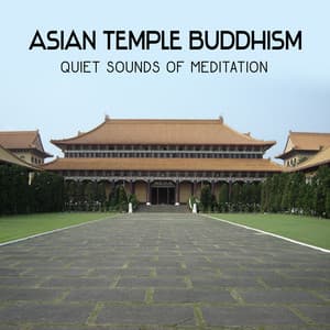 Asian Temple Buddhism: Quiet Sounds of Meditation, Exploring the Inner Silence, Road Leading to the Buddha, Natural Green Zen Garden - Meditation Time Zone