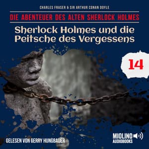 Sherlock Holmes und die Peitsche des Vergessens - Der alte Sherlock Holmes