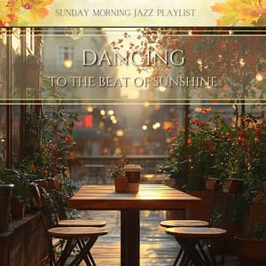 Dancing to the Beat of Sunshine - Sunday Morning Jazz Playlist