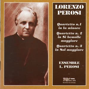 Perosi: String Quartets Nos. 1-3 - Lorenzo Perosi
