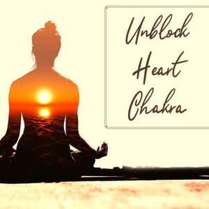 Unblock Heart Chakra - Relaxing New Age Music to Cleanse Negative Energy - Tibetan Meditation Music