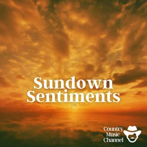 Sundown Sentiments - Country Music Channel