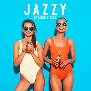 Jazzy Dancing Fiesta - Collection of Great Instrumental Music in the Latino Style That is Perfect as a Background to the Beach Dances - Easy Listening Chilled Jazz