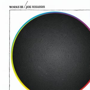 WORKS III - Joe Hisaishi