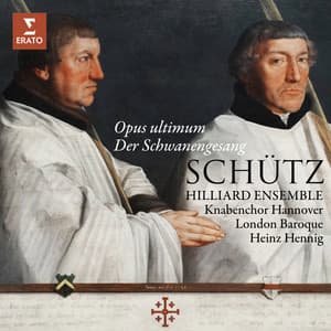 Schütz: Opus ultimum. Der Schwanengesang, Op. 13, SWV 482 - 494 - Heinrich Schütz