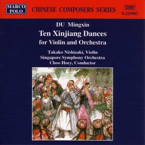 Du Mingxin: Ten Xinjiang Dances - Mingxin Du