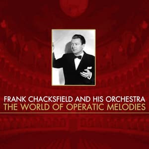 The World Of Operatic Melodies - Frank Chacksfield & His Orchestra