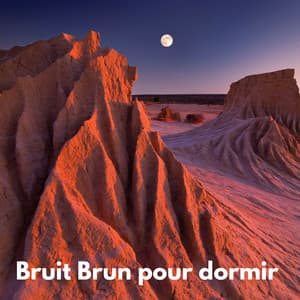 Bruit Brun pour dormir - Bruit Brun