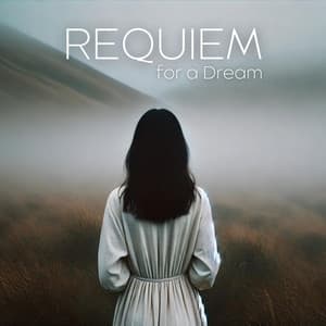 Requiem for a Dream: A Piano Symphony of Despair, Lost Souls and Broken Dreams - Requiem Nocturne