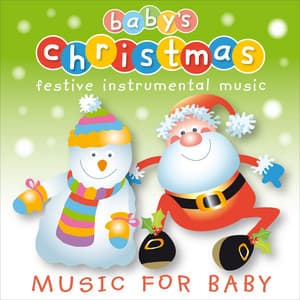 Baby's Christmas Intrumentals - Festive Instrumental Music - Baby's Nursery Music