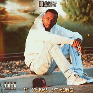 10 Years Strong - DB Tha General