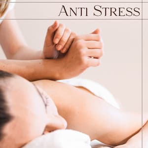 Anti Stress: Sanfte Musik für Ruhe und Entspannung, Wohlbefinden und Massage - Ruhige Entspannende Atmosphäre
