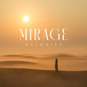 Mirage Melodies: Arabian Desert Ambient – Middle Eastern Music - Middle Eastern Voice