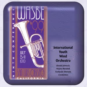 1999 WASBE San Luis Obispo, California: International Youth Wind Orchestra - WASBE Youth Wind Orchestra