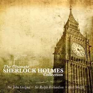 The Ultimate Sherlock Holmes Collection - Sir John Gielgud