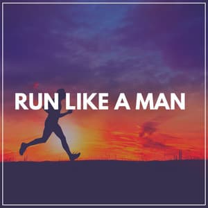 Run Like a Man - Workout Crew
