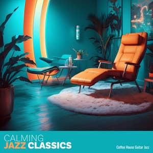 Calming Jazz Classics - Coffee House Guitar Jazz