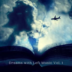 Dreams with Lofi Music Vol. 1 - Sleepy Times