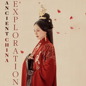 Ancient China Exploration - Ana Silencio