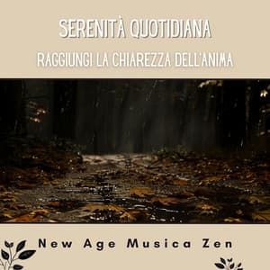 Serenità quotidiana - Raggiungi la chiarezza dell'anima - New Age Musica Zen