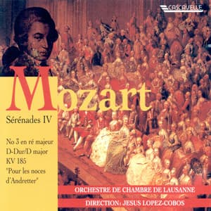 Mozart: Serenade No. 3 in D Major, K. 185 "Pour les noces d'Andretter" - Wolfgang Amadeus Mozart